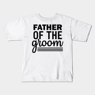 Father Of Groom T Shirt For Women Men Kids T-Shirt